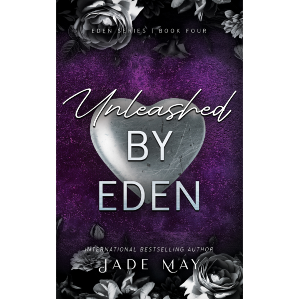 Unleashed by Eden By Jade May