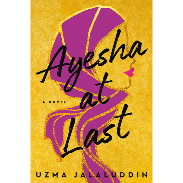Ayesha at Last By Uzma Jalaluddin