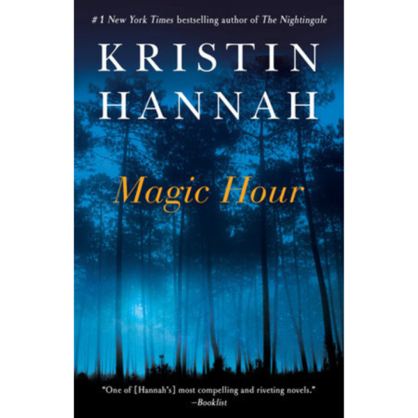 Magic Hour By Kristin Hannah