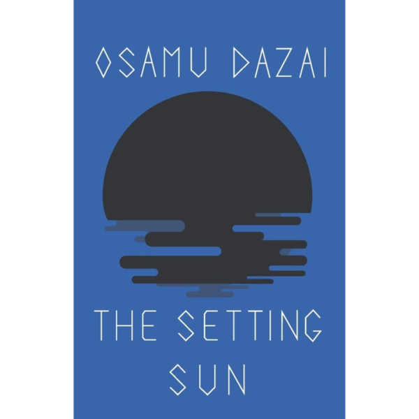 The Setting Sun By Osamu Dazai , Donald Keene  (Translator)