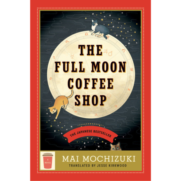 The Full Moon Coffee Shop By Mai Mochizuki , Jesse Kirkwood (Translator)