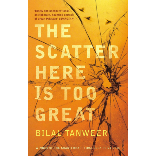 The Scatter Here Is Too Great By Bilal Tanweer