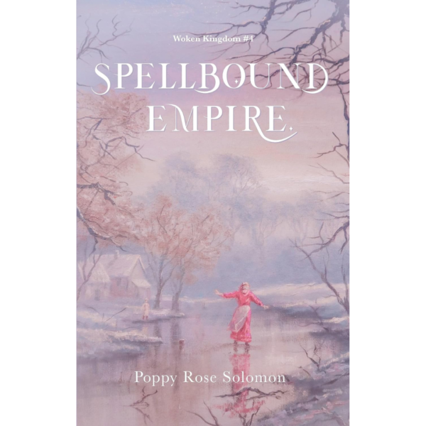 Spellbound Empire By Poppy Rose Solomon