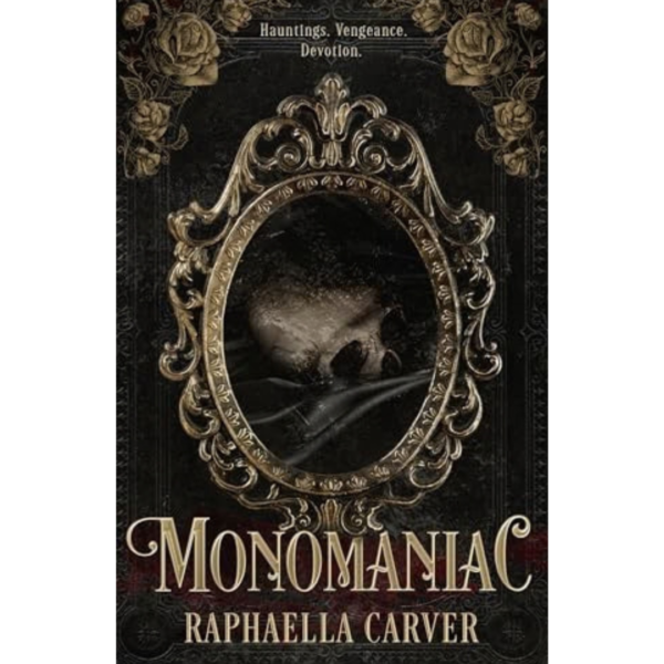 Monomaniac By Raphaella Carver