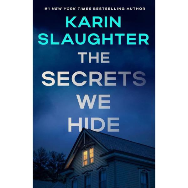The Secrets We Hide By Karin Slaughter
