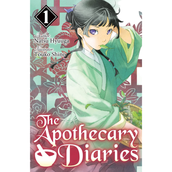 The Apothecary Diaries (Light Novel): Volume 1 By Natsu Hyuuga , Touco Shino (Illustrator) , Kevin Steinbach (Translator)