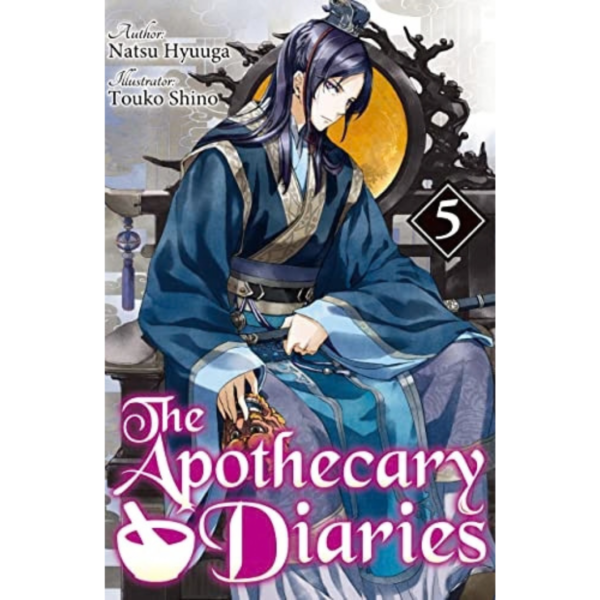 The Apothecary Diaries (Light Novel): Volume 5 By Natsu Hyuuga