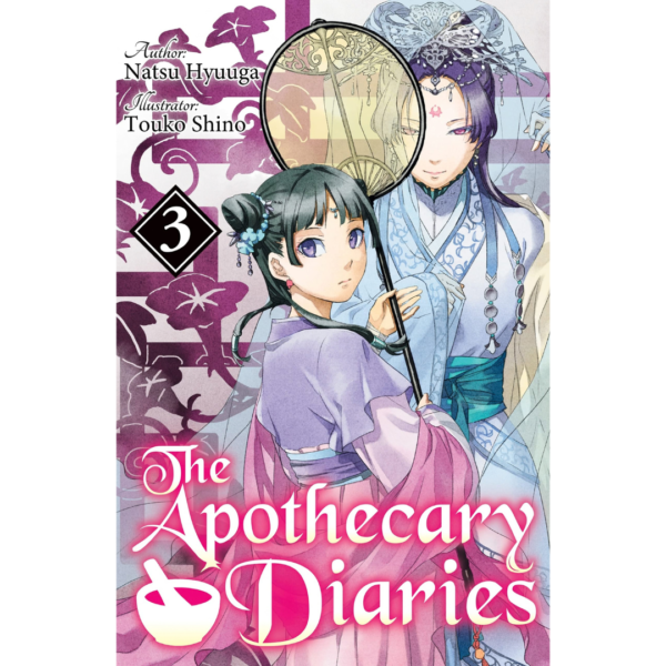 The Apothecary Diaries (Light Novel): Volume 3 By Natsu Hyuuga , Touco Shino (Illustrator) , Kevin Steinbach (Translator)